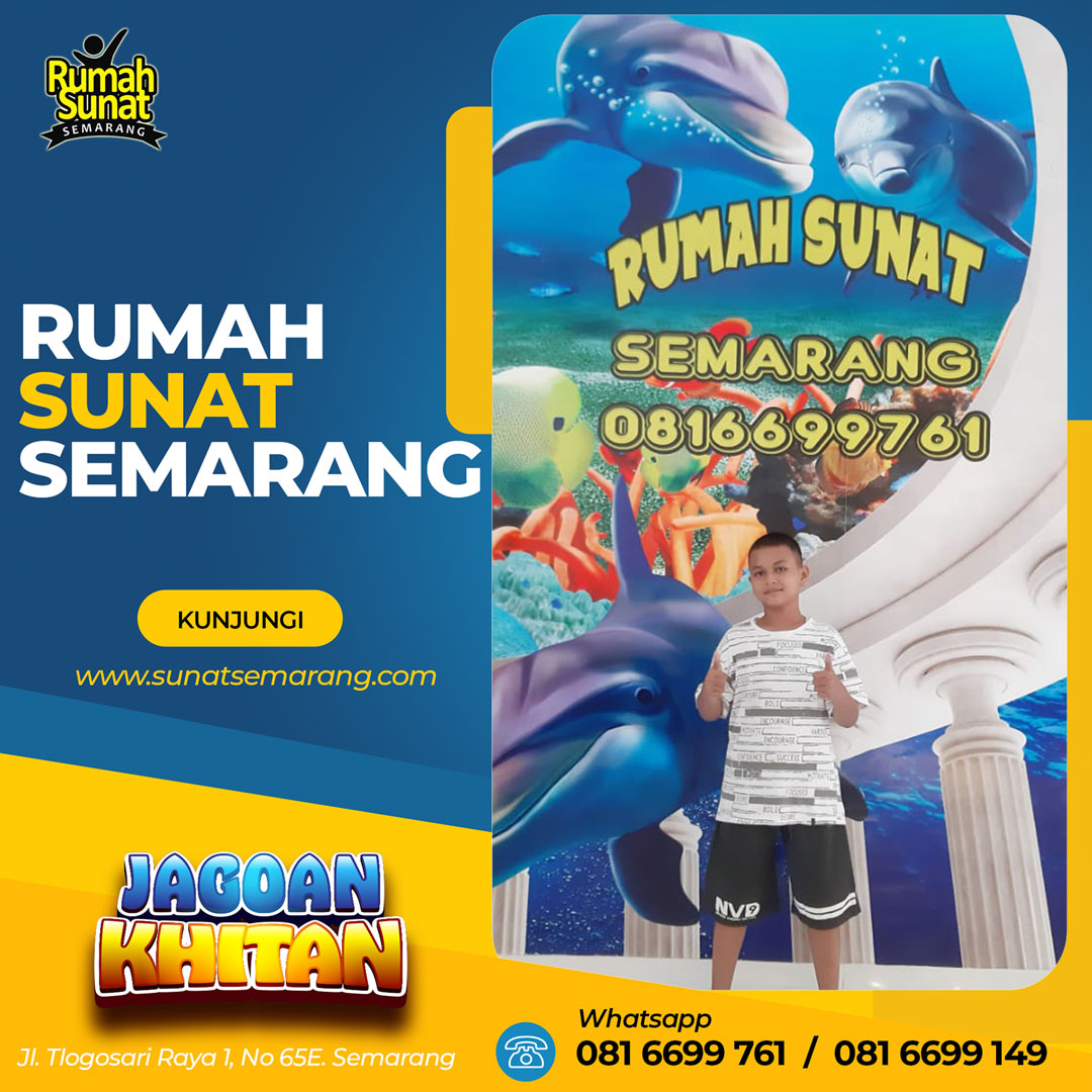 RUMAH SUNAT TERMURAH DAN BERPENGALAMAN DI KOTA SEMARANG \\ SEHARI SAJA.