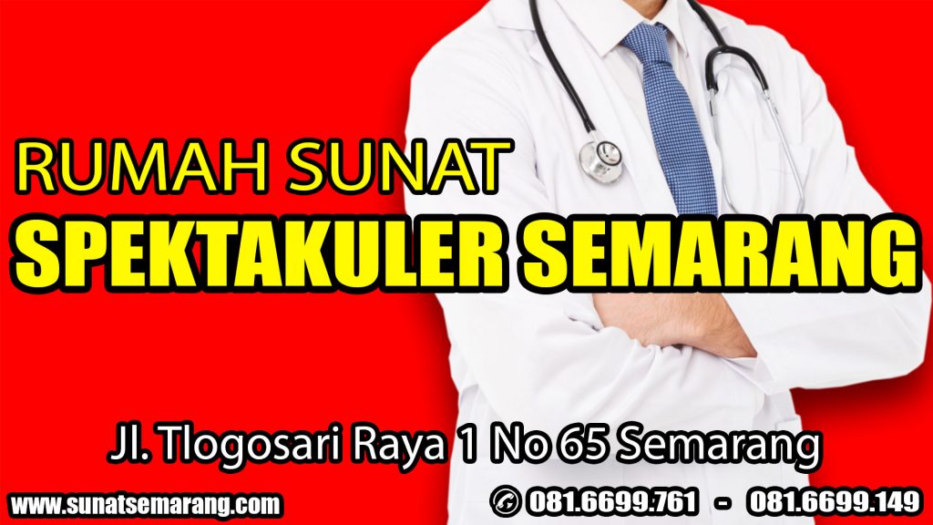 RUMAH SUNAT SEMARANG TEMPAT SUNAT MODERN SUNAT BINTANG LIMA ANAK ZAMAN NOW Semarang - Kendal - Ungaran - Ambarawa - Salatiga - Demak - Purwodadi 3