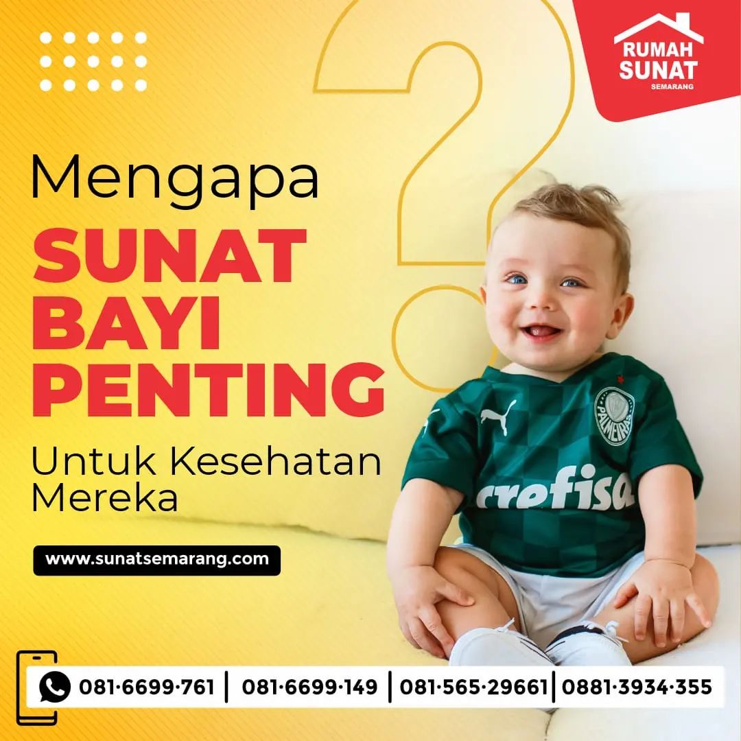 REKOMENDASI SUNAT BAYI DI GAJAH MUNGKUR, BANYUMANIK, SAMPANGAN DAN SEKITARNYA DI RUMAH SUNAT SEMARANG