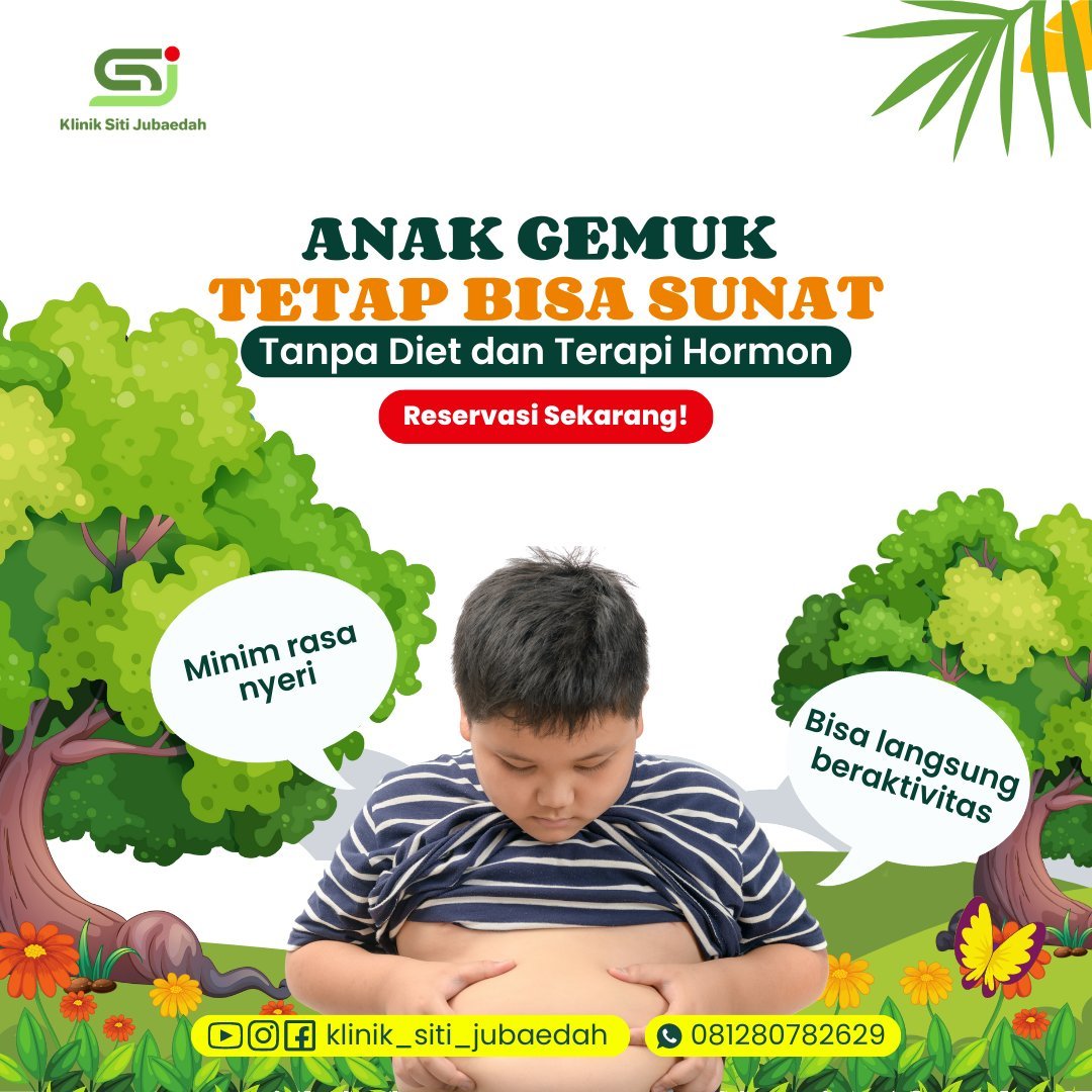 Sunat yang Lebih dari Biasa: Penanganan Istimewa untuk Anak Gemuk di Tangerang || KLINIK & RUMAH SUNAT SITI JUBAEDAH TANGERANG