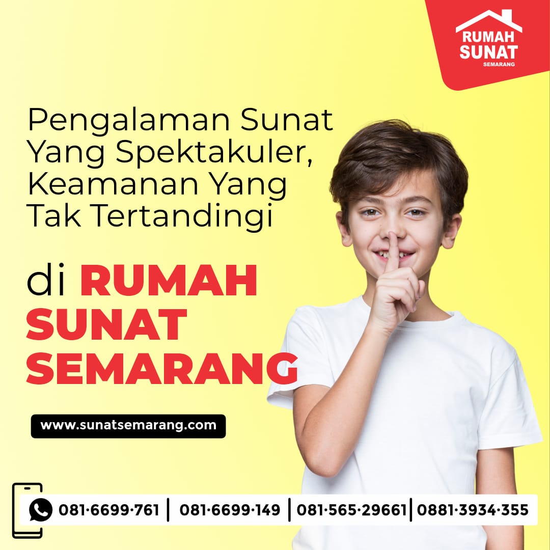 Musim Libur Akan Tiba Dan Sedang Mencari Tempat Sunat? Rumah Sunat Semarang Adalah Jawaban Dari Pencarian Ayah Bunda, Pilihan Bijak Dalam Memilih Tempat Sunat Di Semarang