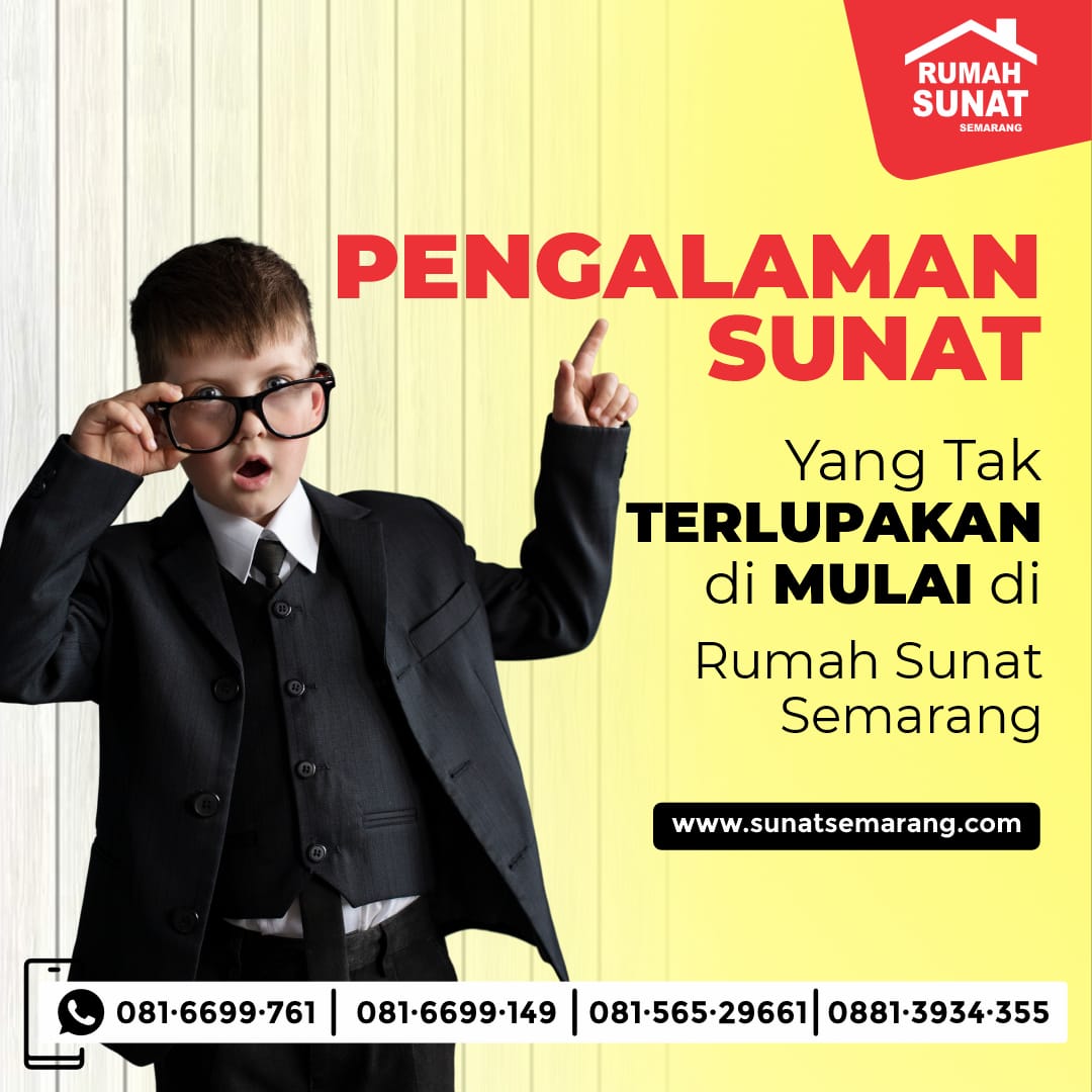 Mencari Tempat Sunat Gemuk di Semarang dan Sekitarnya? Rumah Sunat Semarang adalah Pilihan Utama: Profesional, Alat Medis yang Terkini, Anak Nyaman dan Hasil yang Pasti Rapi