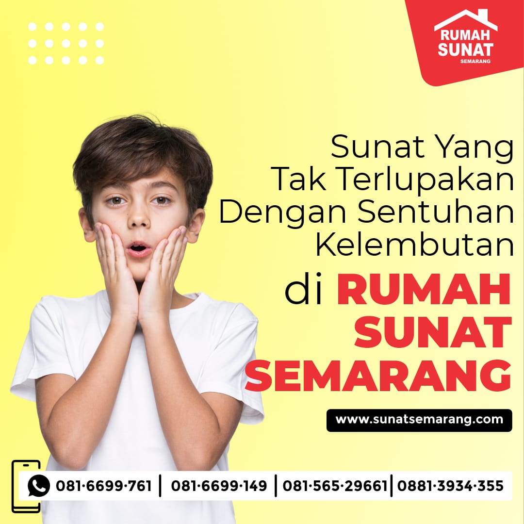Rumah Sunat Semarang 081.6699.761: Inovasi Metode Spektakuler dalam Layanan Sunat Anak Tanpa Rasa Sakit dan Kualitas Terbaik