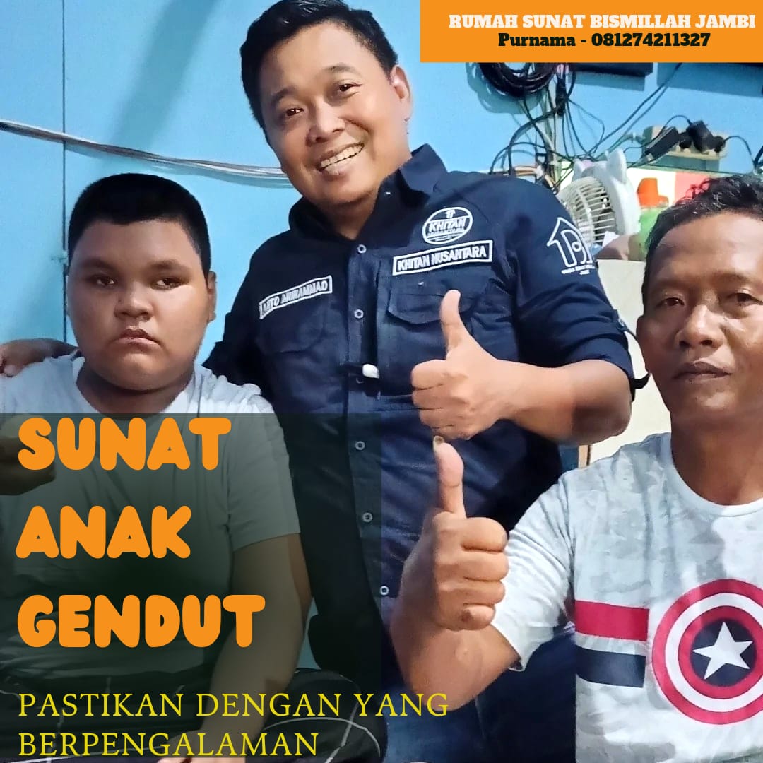 Metode Sunat Ideal untuk Anak Gemuk di Jambi: Solusi Cerdas