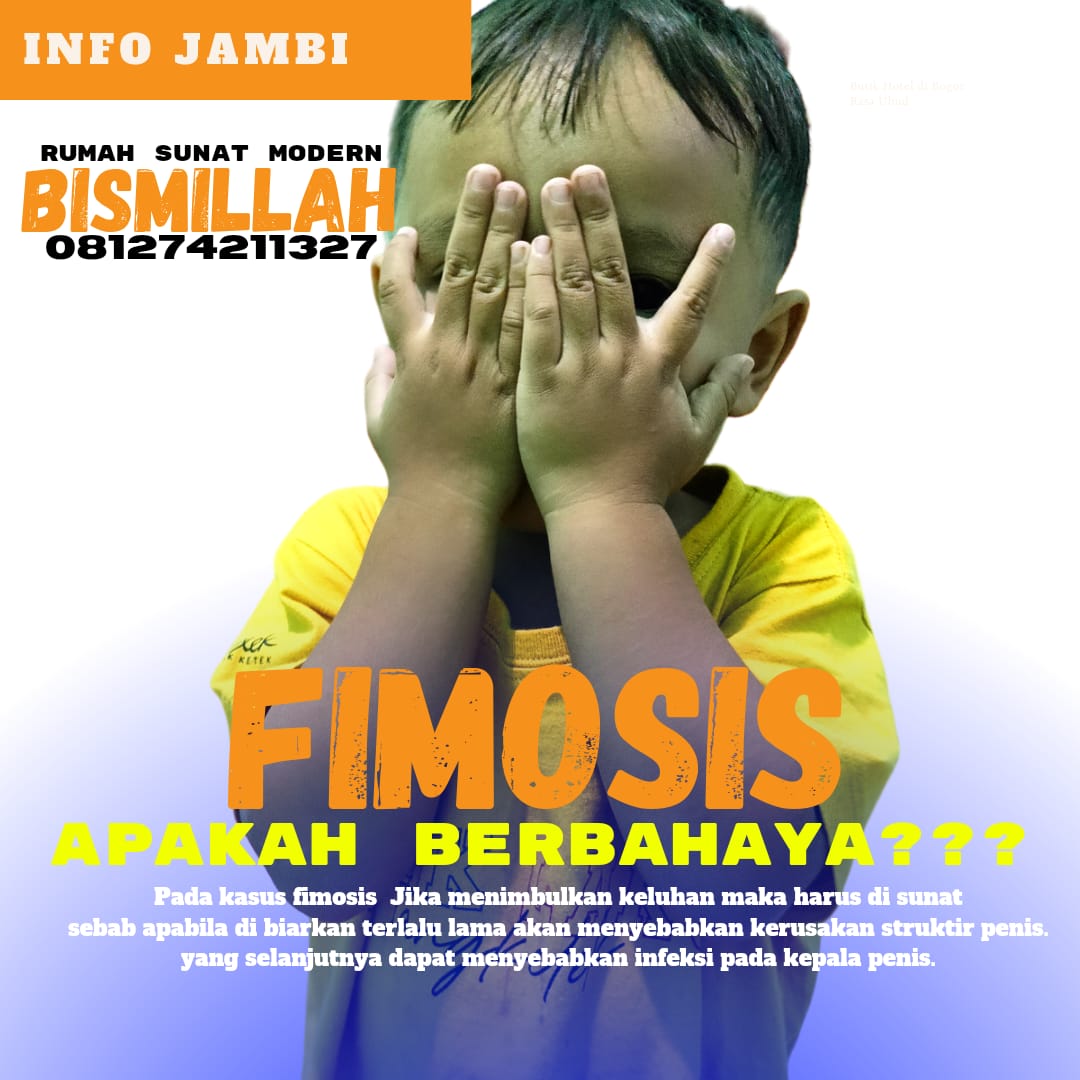 Pelayanan Sunat Anak Fimosis Terbaik di Jambi: Mengapa Rumah Sunat Bismillah Jambi Jadi Pilihan?