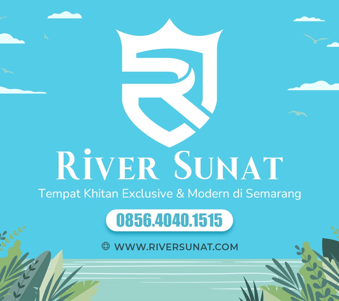 RIVER Sunat Semarang: Pengalaman Sunat Modern Bayi dengan Keunggulan Terbaik l 0856 - 4040 - 1515