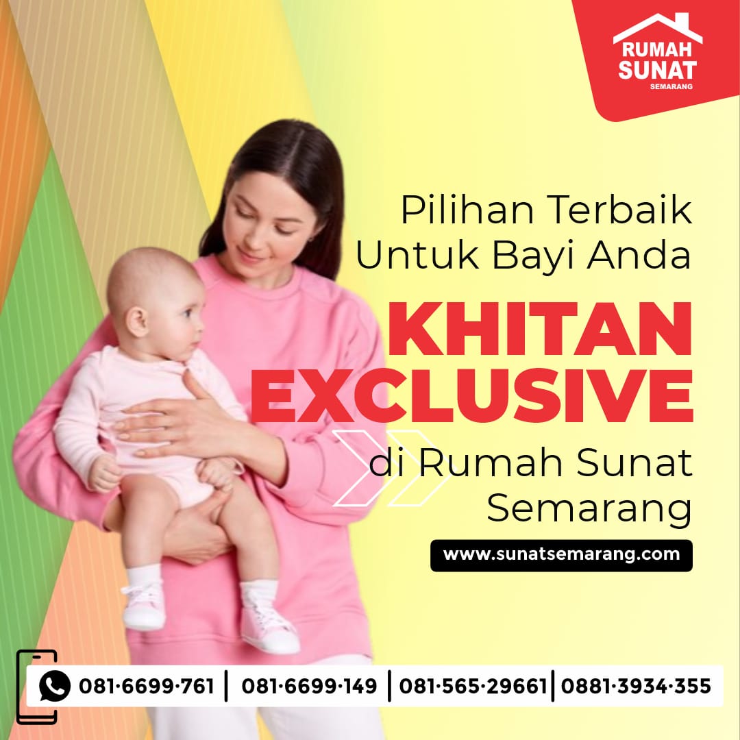 Khitan Ekslusif Pilihan terbaik untuk bayi anda di Rumah Sunat Semarang