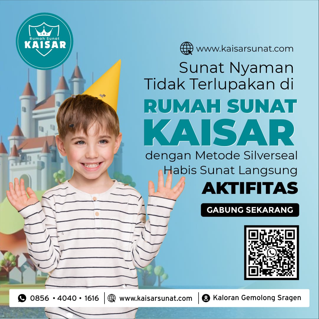 sunat nyaman tak terlupakan langsung aktifitas dengan metode Silverseal di Rumah Sunat kaisar Gemolong - 0856 4040 1616