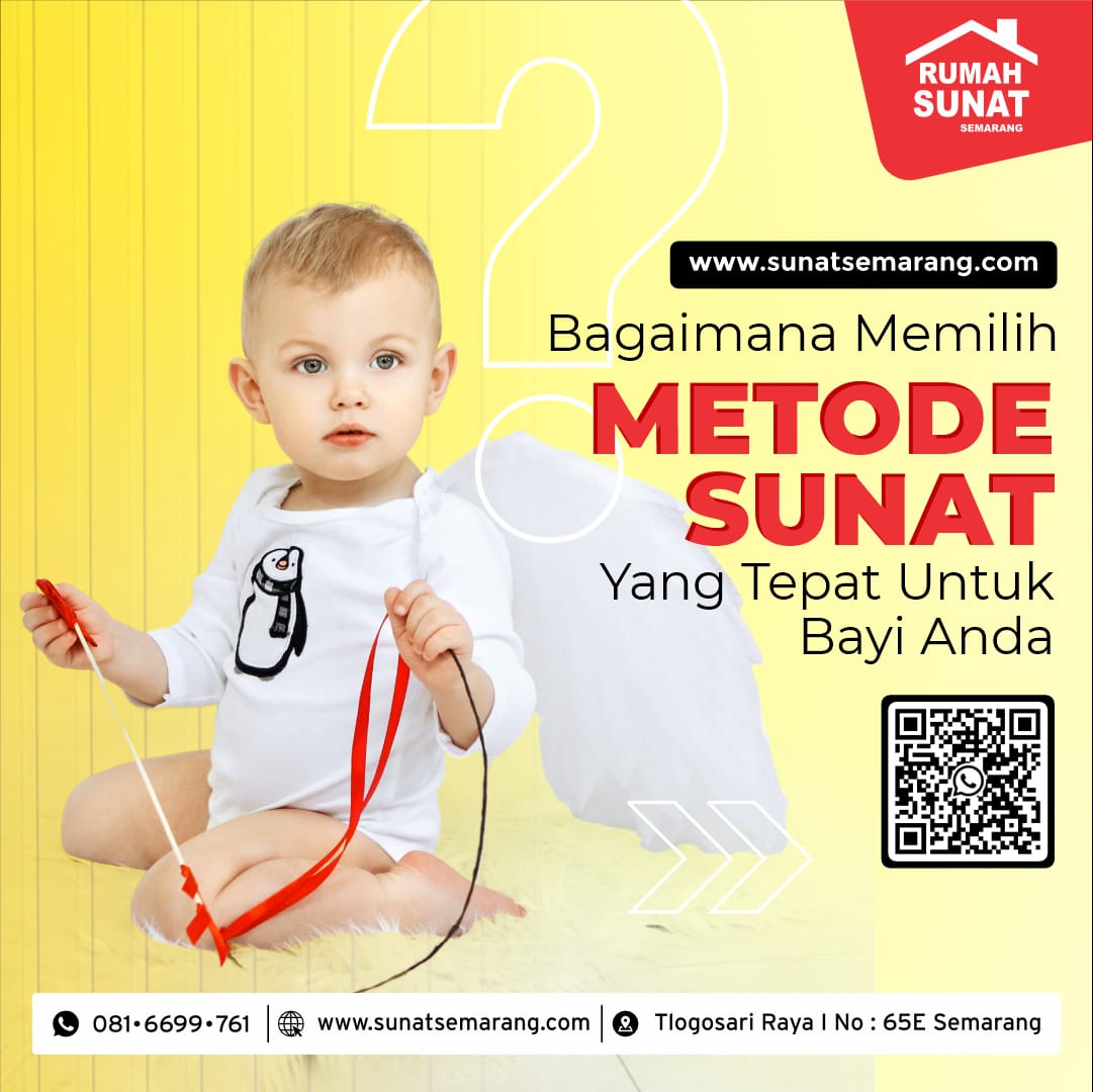Bagaimana memilih Metode Sunat yang tepat untuk Bayi Anda di Rumah Sunat Semarang - 081 6699 761