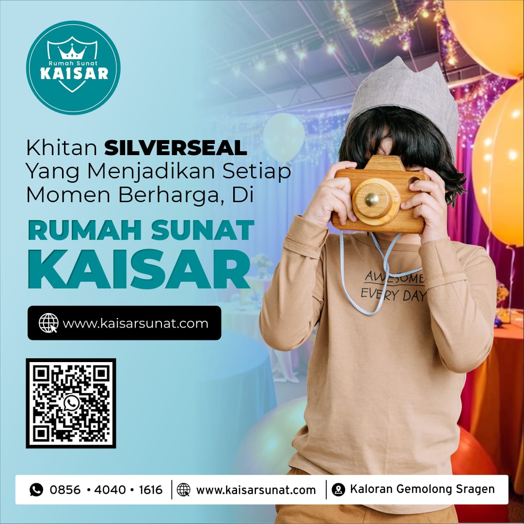 Khitan Silverseal yang Menjadikan Setiap Moment Berharga di Rumah Sunat Kaisar - 0856 4040 1616