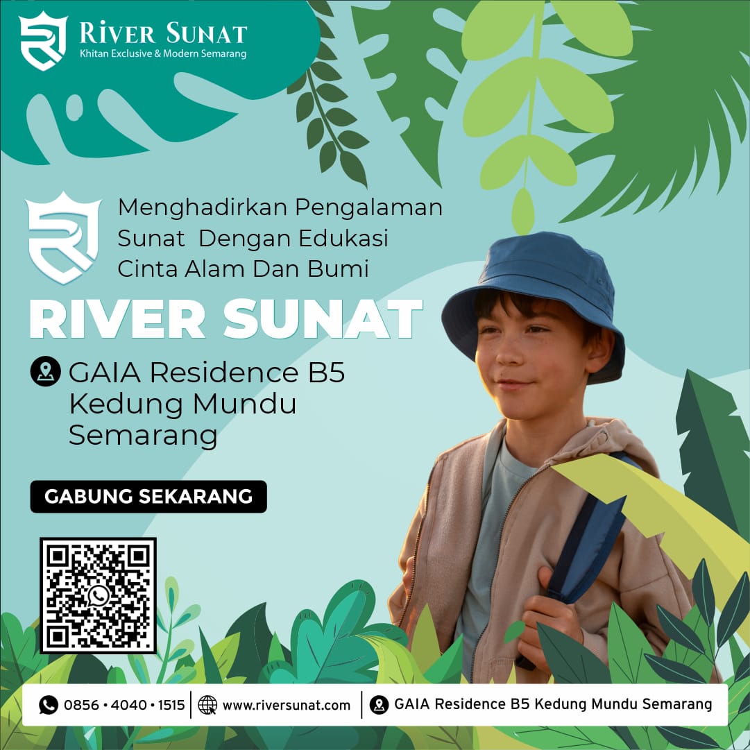 Menghadirkan Pengalaman  Sunat  dengan Edukasi Cinta Alam dan Bumi di River Sunat Semarang - 0856 4040 1515