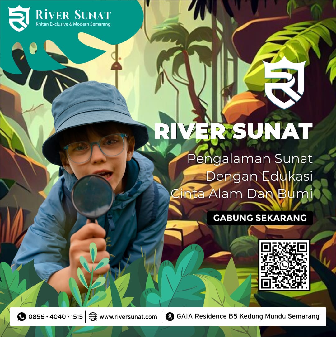 River Sunat Semarang l Pengalaman Sunat dengan Edukasi Cinta Alam dan Bumi - 0856 4040 1515