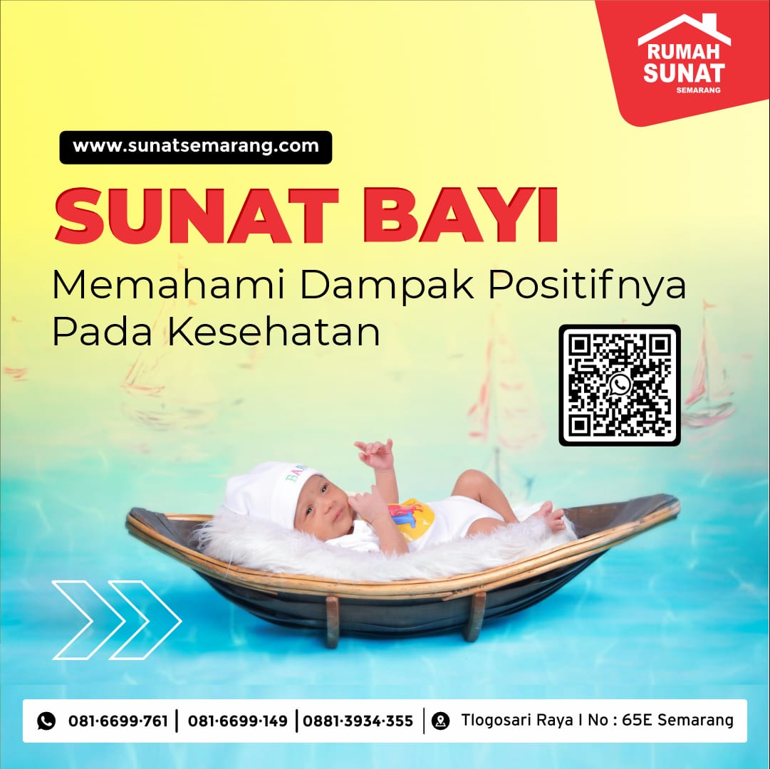 Memahami Dampak Positifnya pada Kesehatan Sunat Bayi di Rumah Sunat Semarang - 081 6699 761