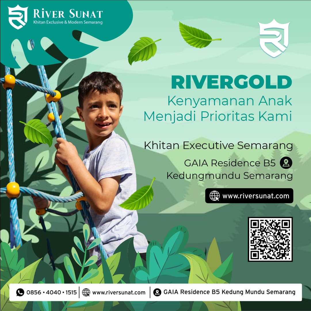 Metode Rivergold untuk Kenyamanan Anak Menjadi Prioritas River Sunat Semarang - 0856 4040 1515
