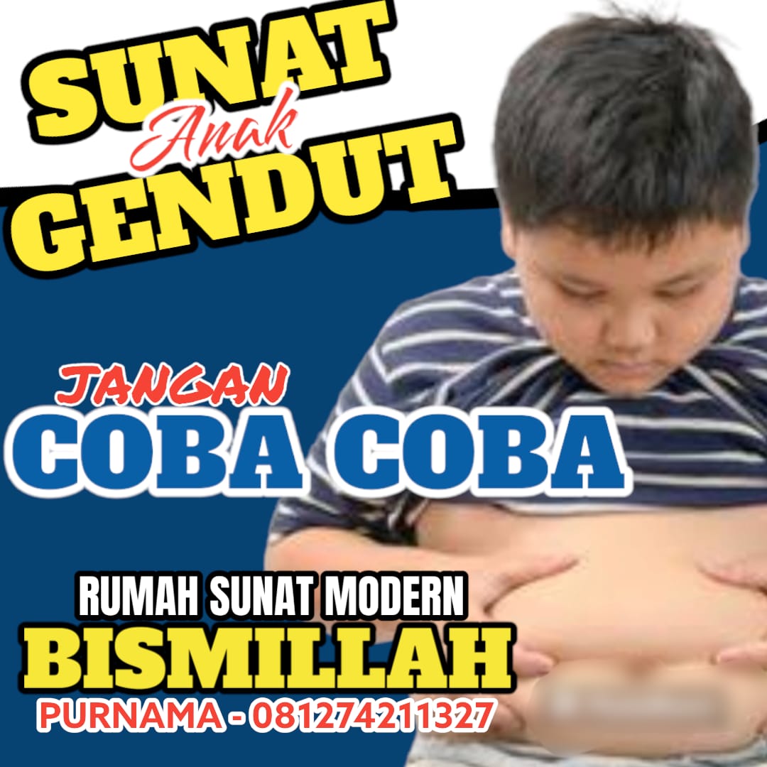 Sunat Anak Gemuk di Jambi: Pengalaman Terbaik Tanpa Komplikasi