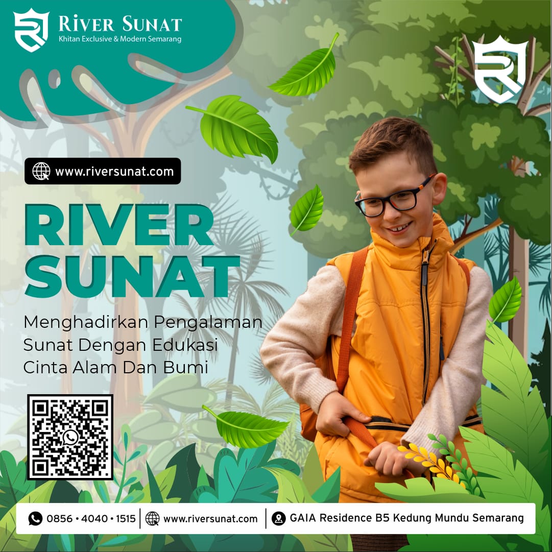 River Sunat Semarang Menghadirkan Pengalaman Sunat Dengan Edukasi Cinta Alam dan Bumi - 0856 4040 1515