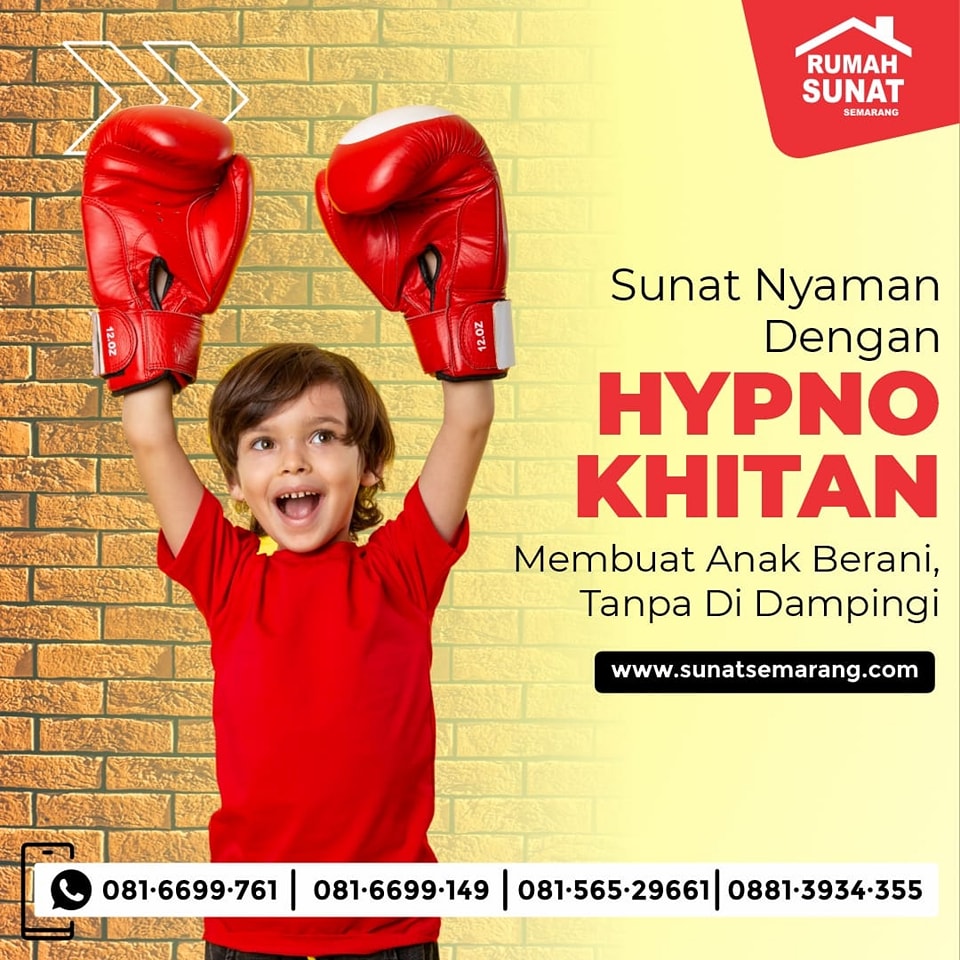 Sunat Nyaman dengan Hypnokhitan di Rumah Sunat Semarang - 081 6699 761