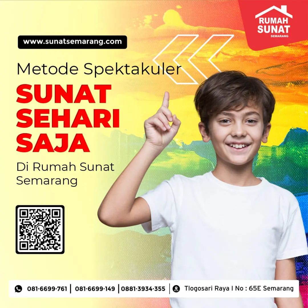 Metode Spektakuler : Sunat Sehari Saja di Rumah Sunat Semarang - 081 6699 761