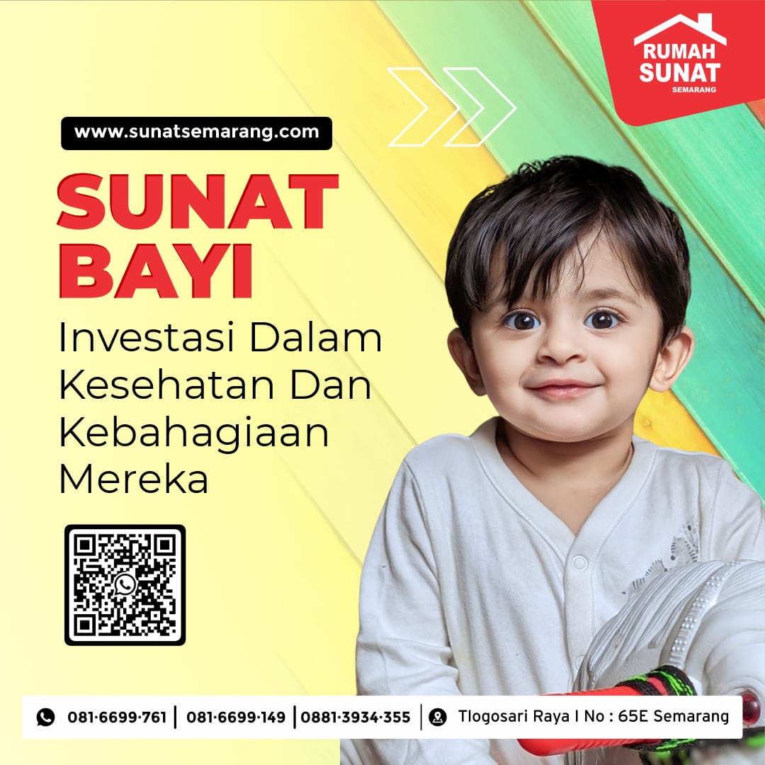 Sunat Bayi Aman dan Nyaman di Rumah Sunat Semarang: Pelayanan Terjamin untuk Mengurangi Risiko Komplikasi pada Bayi