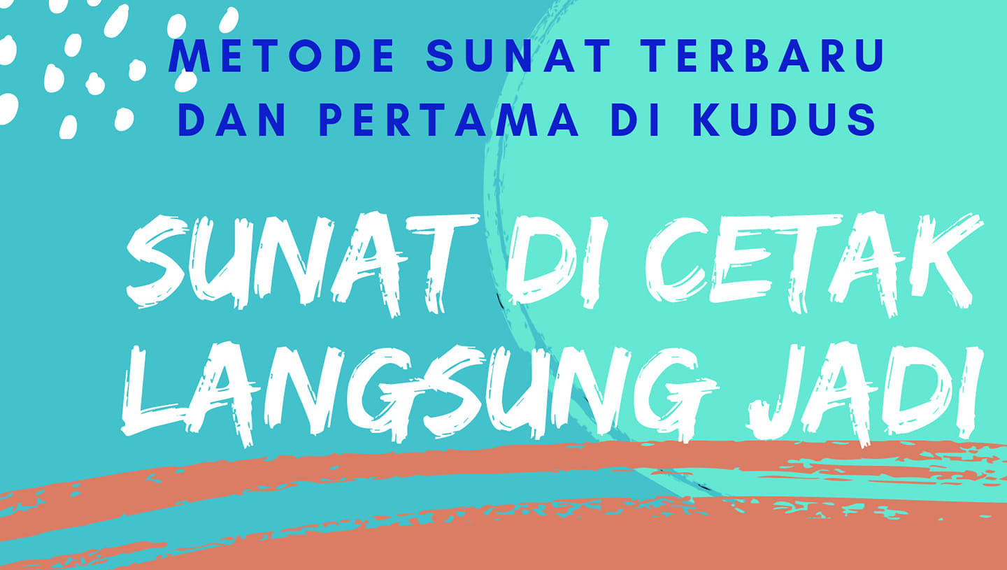 Sunat Modern untuk Anak: Solusi yang Aman dan Nyaman di Kudus