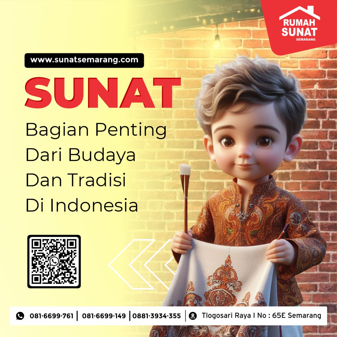 Rumah Sunat Semarang : Sunat Bagian Penting Dari Budaya Dan Tradisi Indonesia - 081 6699 761