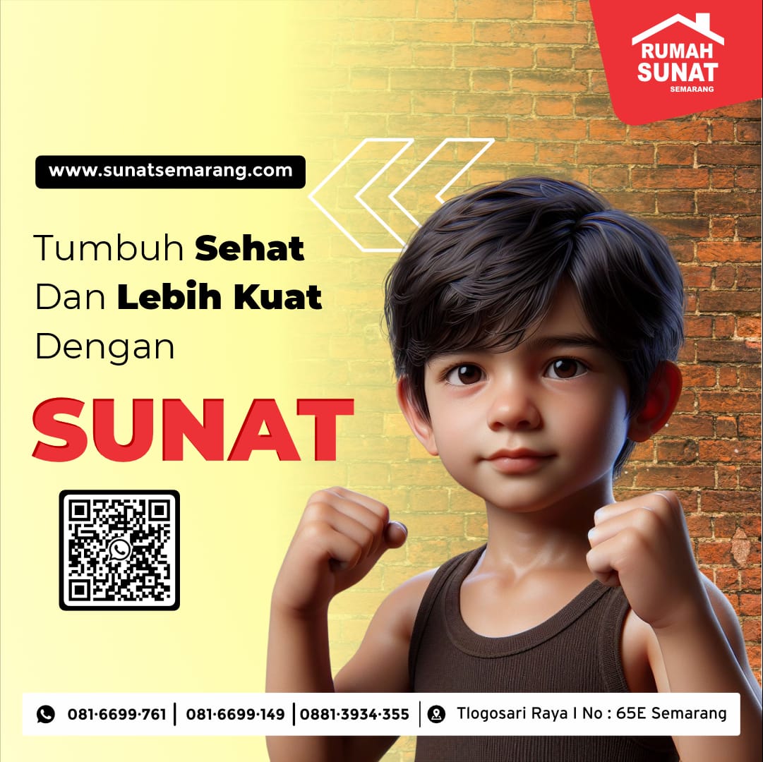 Rumah Sunat Semarang : Tumbuh Sehat dan Lebih Kuat Dengan Sunat - 081 6699 761