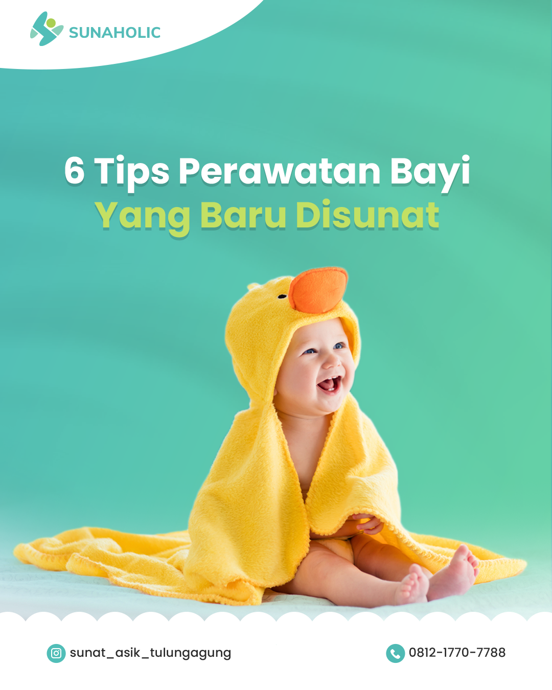 6 Tips Perawatan Bayi Yang Baru Sunat di Sunaholic - 0812 1770 7788