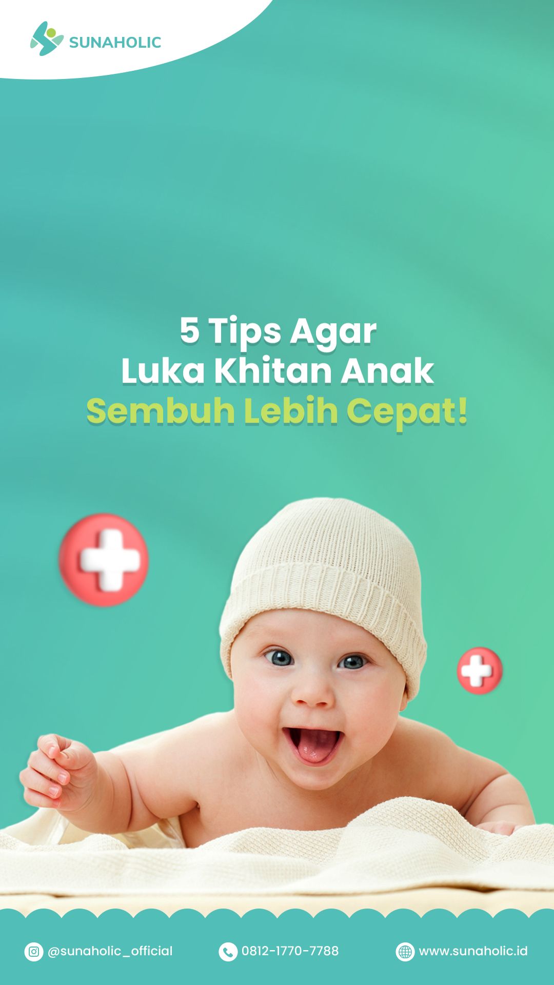 Sunaholic : 5 Tips Agar Luka Khitan Anak Sembuh Lebih Cepat - 0812 1770 7788
