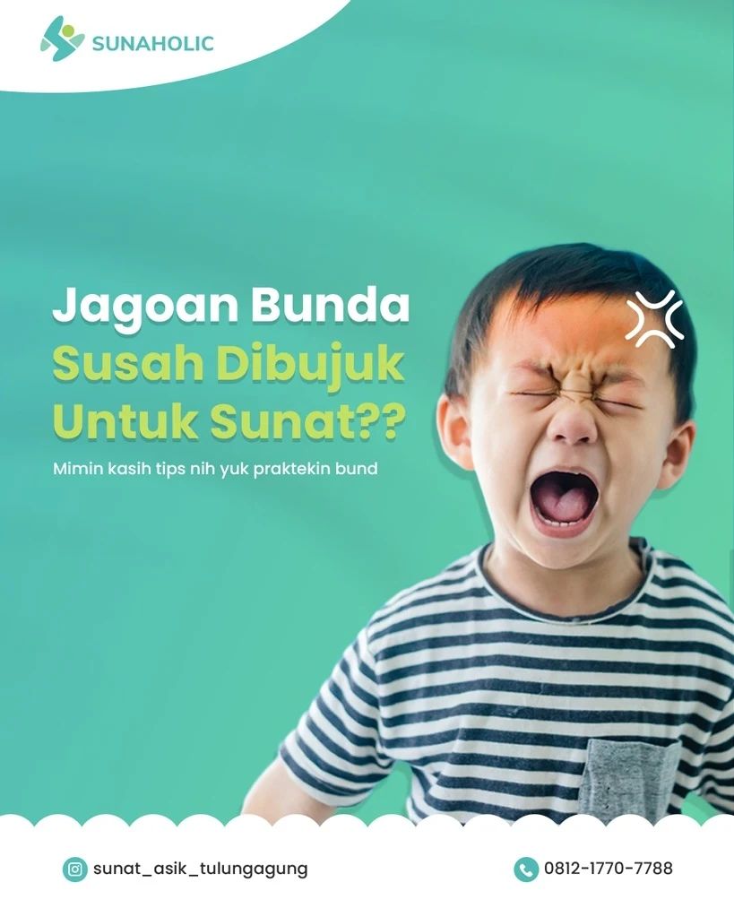 Jagoan Bunda Susah Dibujuk Untuk Sunat? Sunaholic Kasih Tipsnya - 0812 1770 7788