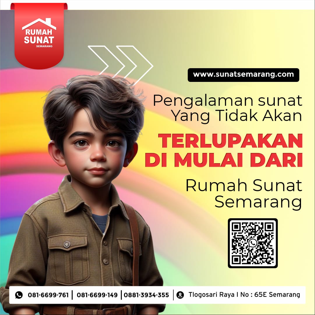 Sunat Anak Semarang Sunat Anak Semarang : Pengalaman Sunat Yang Tak Akan Terlupakan di Rumah Sunat Semarang - 081 6699 761