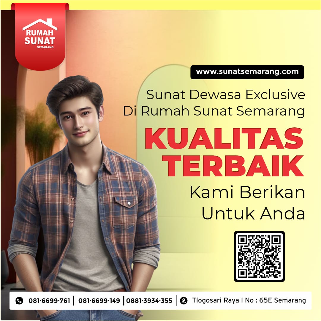 Sunat Dewasa Klemp Semarang : Sunat Dewasa Exclusive di Rumah Sunat Semarang - 081 6699 761