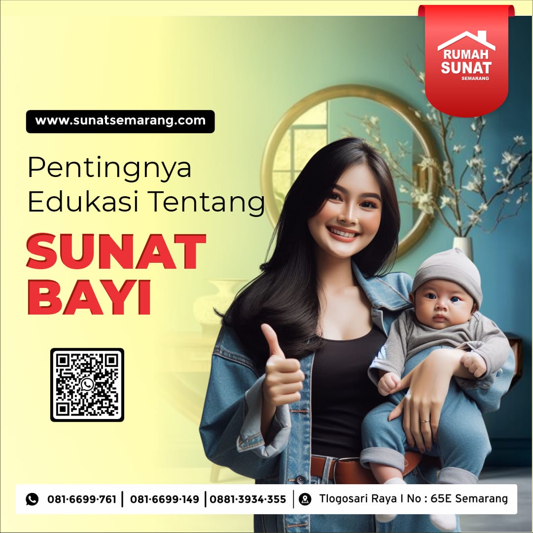 Sunat Bayi Terdekat Di Semarang Sunat Bayi Terdekat Di Semarang : Pentingnya Edukasi Tentang Sunat Bayi di Rumah Sunat Semarang - 081 6699 761