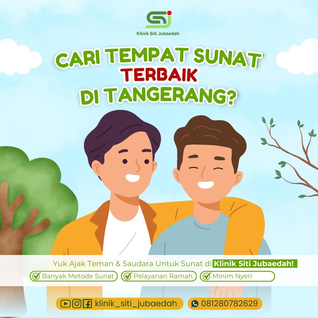 Sunat Dewasa Tanpa Sakit di Tangerang: Klinik Siti Jubaedah dengan Dokter Sunat Profesional dan Terpercaya