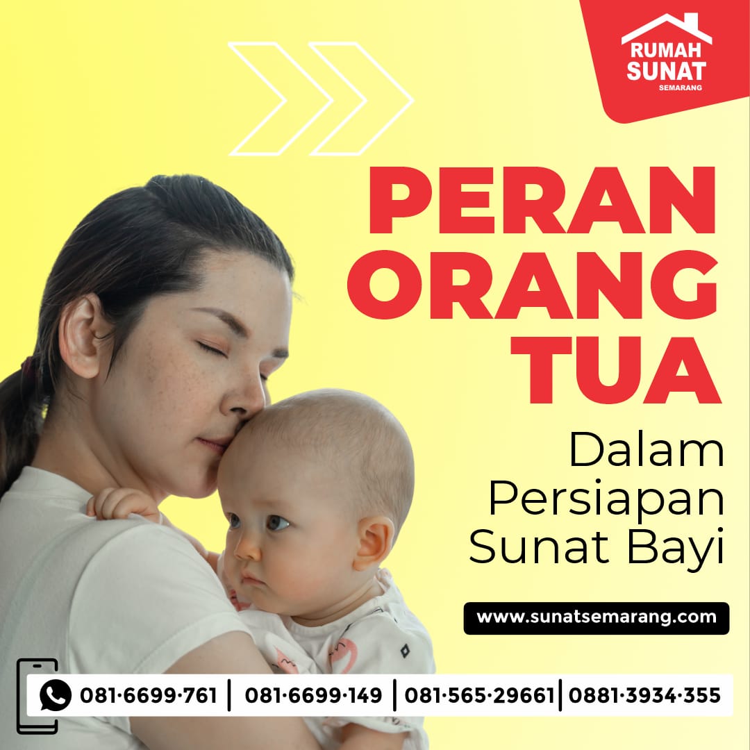 Peran Orang Tua Dalam Persiapan Sunat Bayi di Rumah Sunat Semarang - 081 6699 761