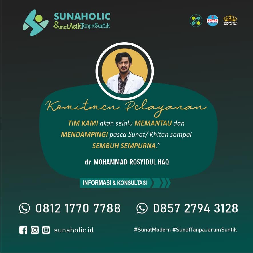 Komitmen Sunaholic Memantau Dan Mendampingi Khitan Sampai Sembuh - 0812 1770 7788