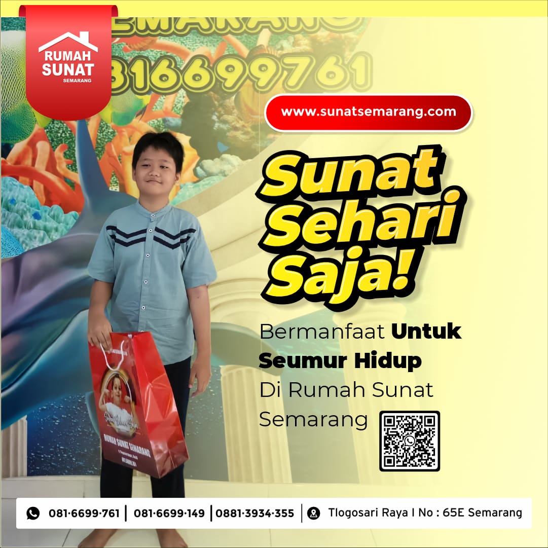 Sunat Sehari Saja Sunat Sehari Saja Di Rumah Sunat Semarang Bermanfaat Seumur Hidup - 081 6699 761