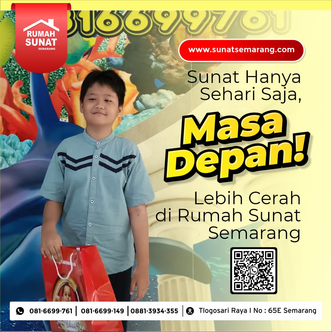 Rumah Sunat Semarang : Sunat Sehari Saja Untuk Masa Depan - 081 6699 761