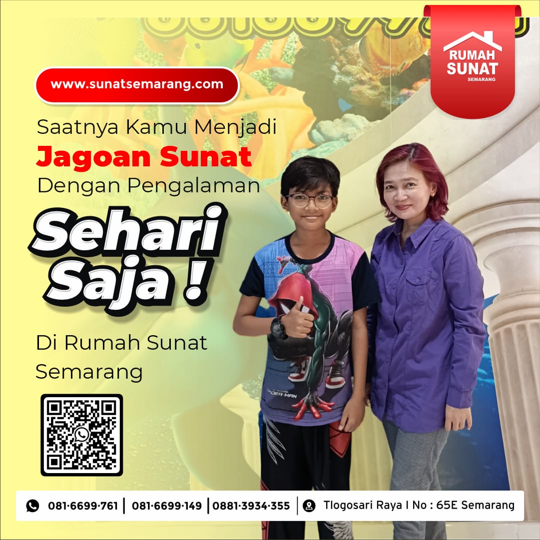 Saatnya Kamu Menjadi Jagoan Sunat Sehari Saja di Rumah Sunat Semarang - 081 6699 761