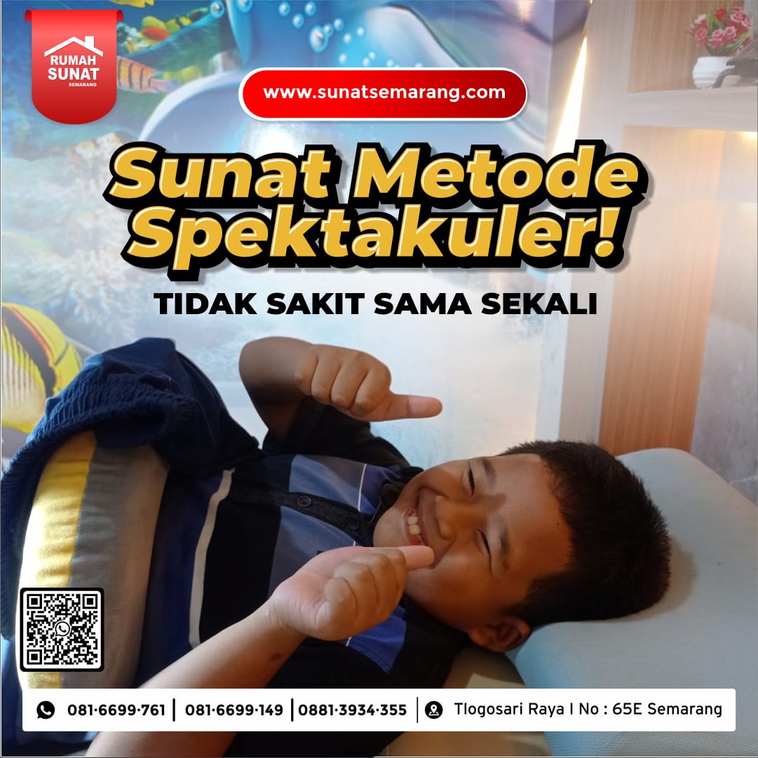 Sunat Gemuk Klam Semarang : Sunat Metode Spektakuler di Rumah Sunat Semarang - 081 6699 761