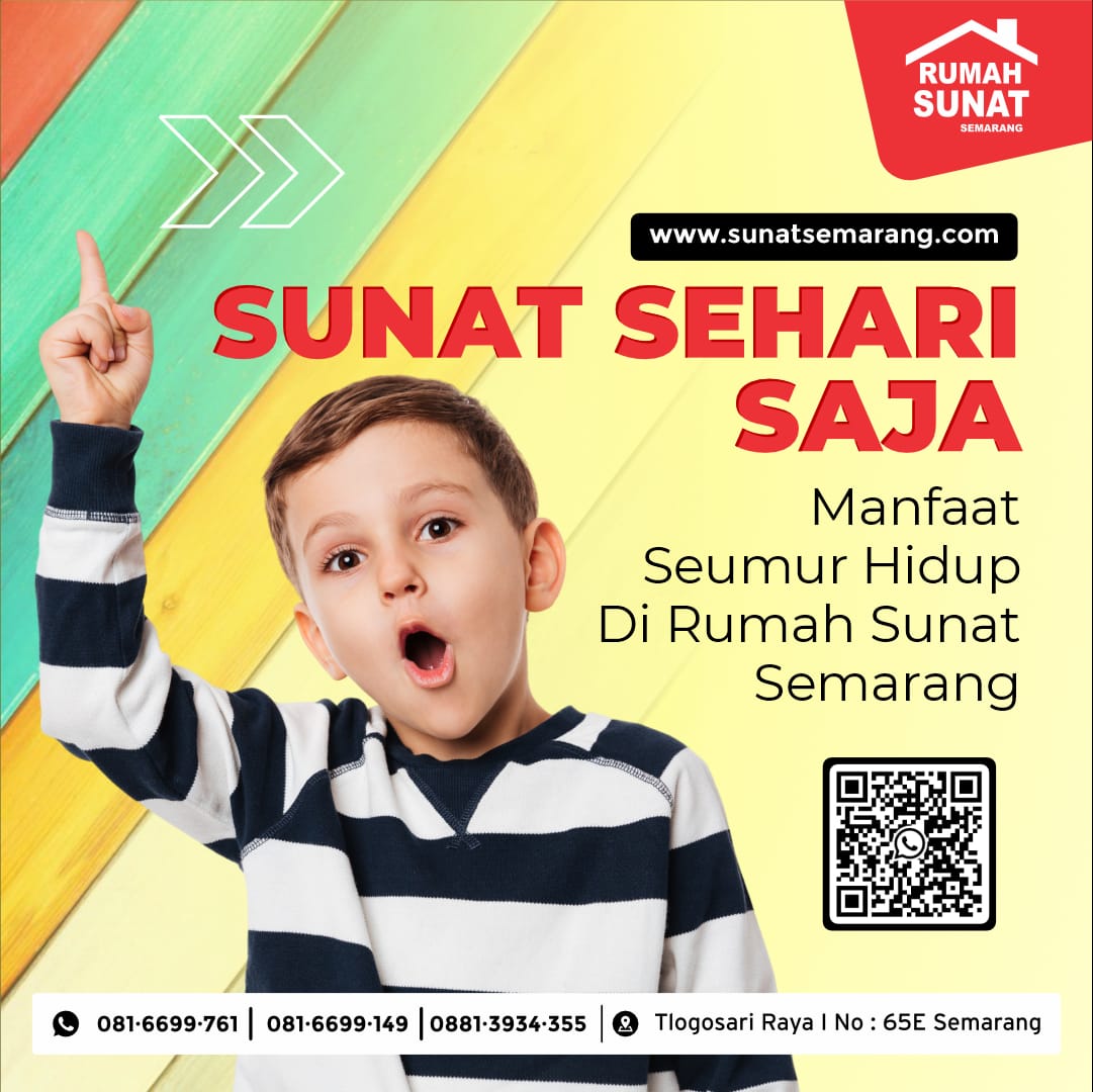 Sunat Kebutuhan Khusus Klemp Semarang : Sunat Sehari Saja Manfaat Seumur Hidup di Rumah Sunat Semarang - 081 6699 761