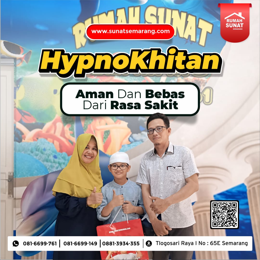 Sunat Anak Nyaman Semarang : Sunat Metode Hypnokhitan Aman dan Bebas Dari Rasa Sakit di Rumah Sunat Semarang - 081 6699 761