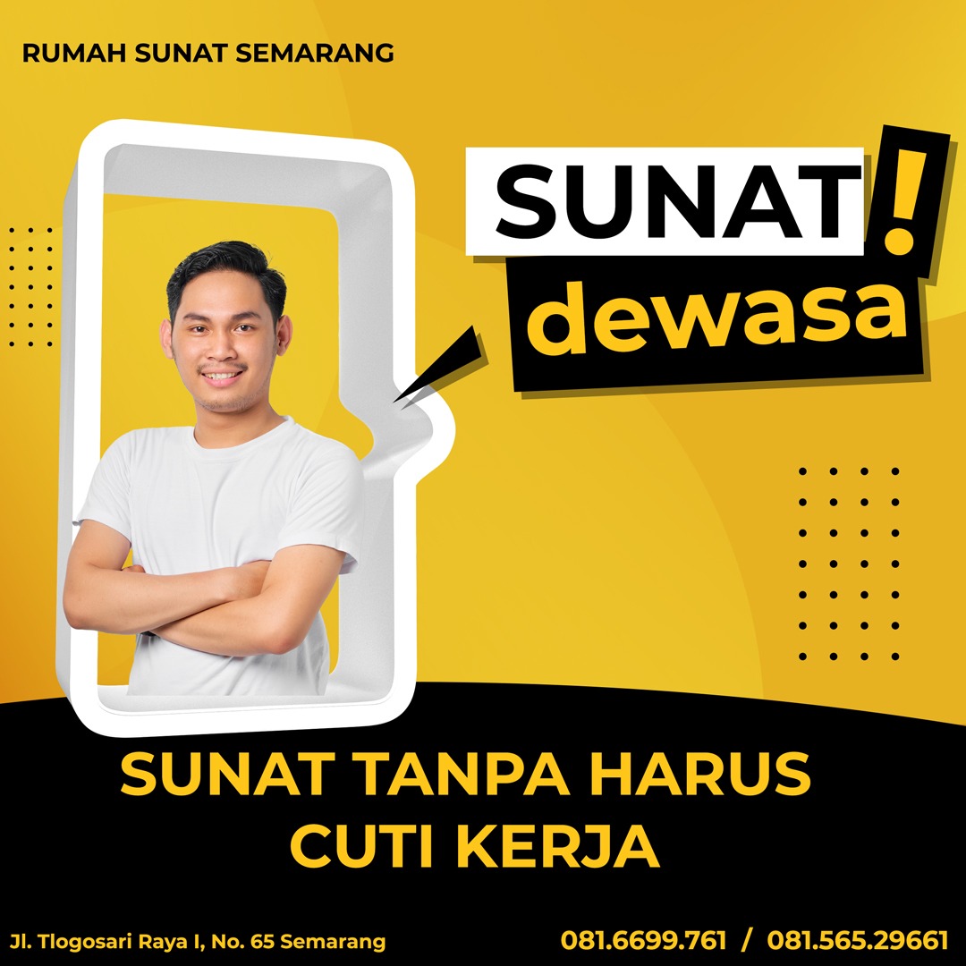 Sunat Dewasa Cotter di Rumah Sunat Semarang : Sunat Tanpa Harus Cuti Kerja - 081 6699 761