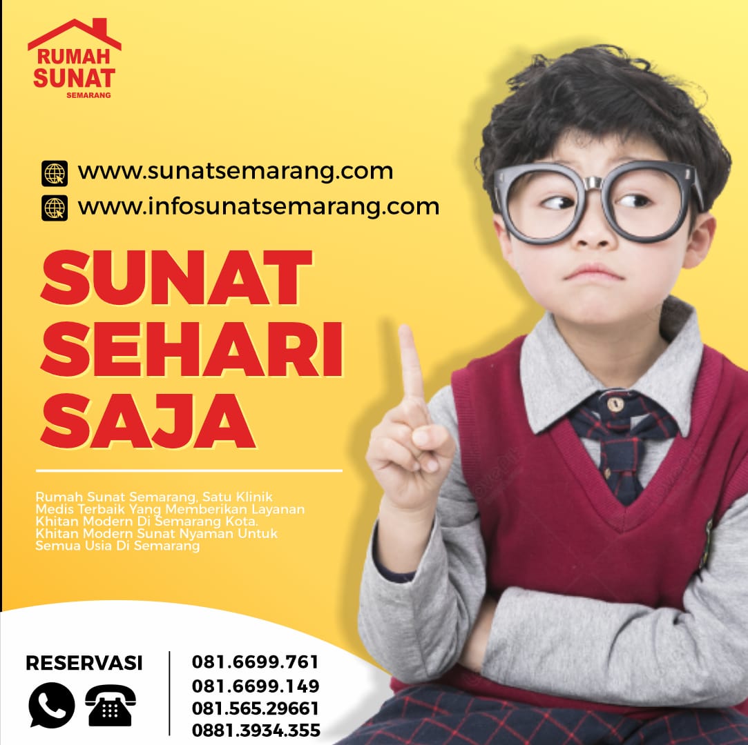 Sunat Kebutuhan Khusus Laser Semarang : Sunat Sehari Saja di Rumah Sunat Semarang - 081 6699 761