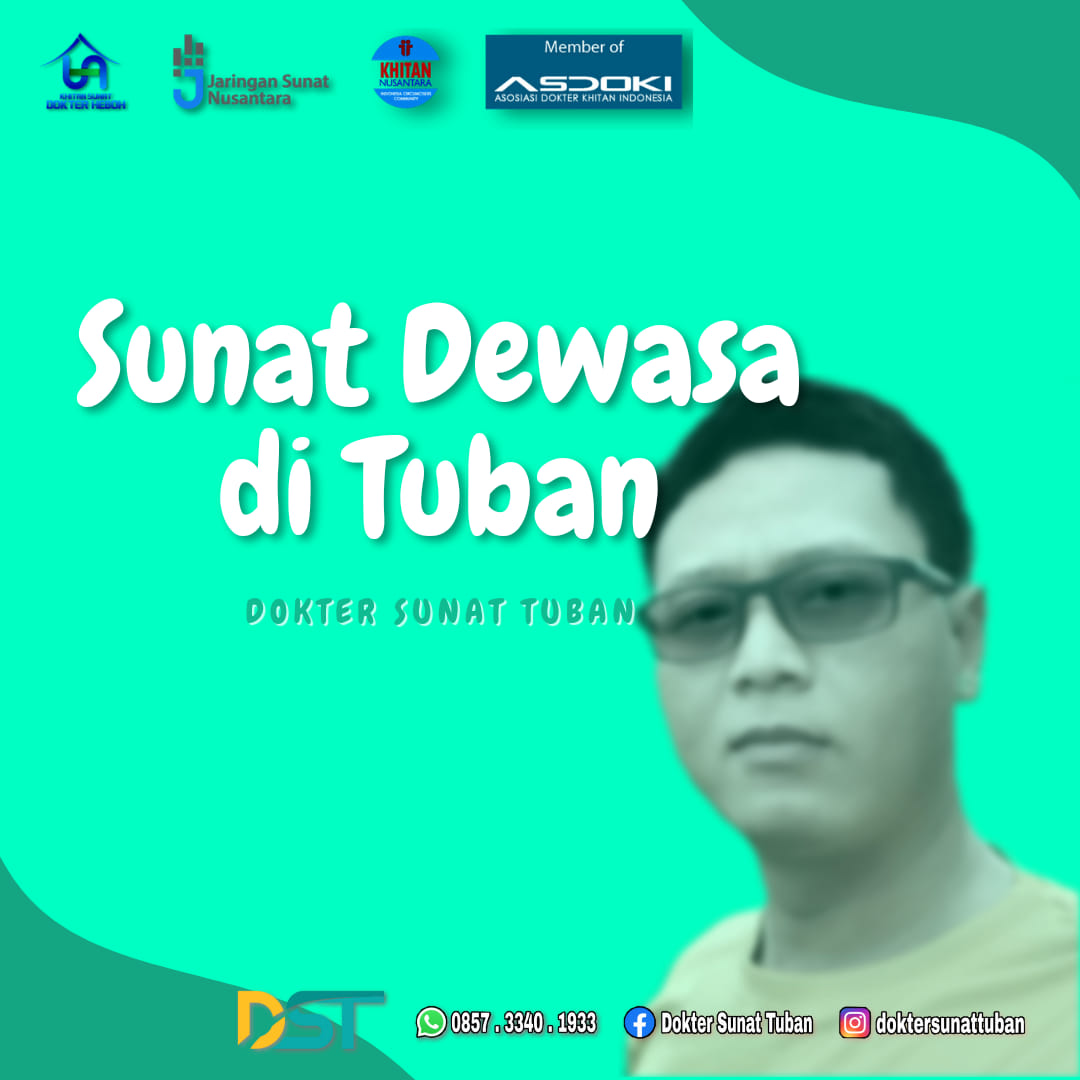 Sunat Dewasa dengan Keamanan dan Privasi Bersama Dokter Profesional di Klinik Praktek Dokter Sunat Tuban