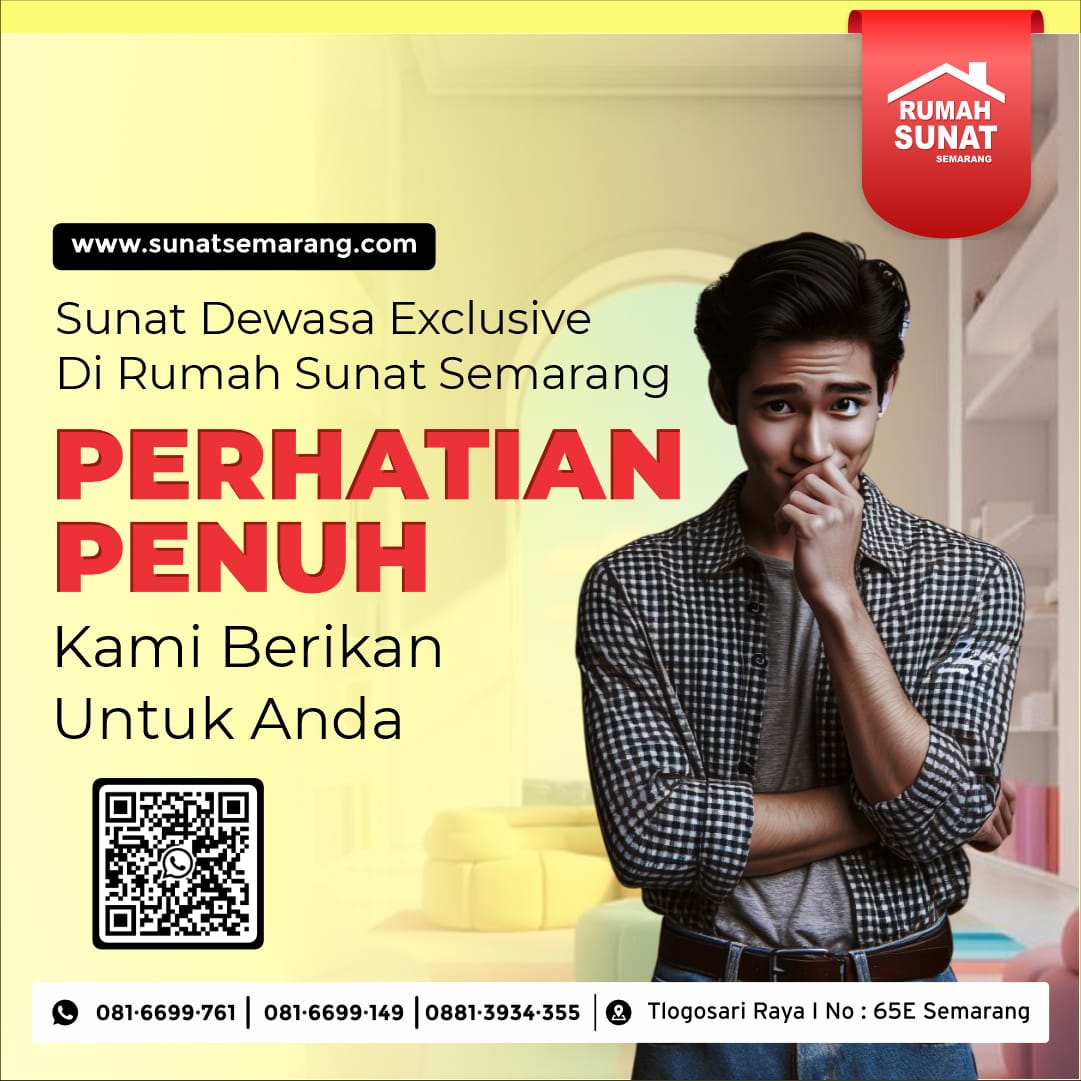 Privasi Terjaga dan Pelayanan Terbaik untuk Sunat Dewasa di Semarang Hanya di Klinik Rumah Sunat Semarang