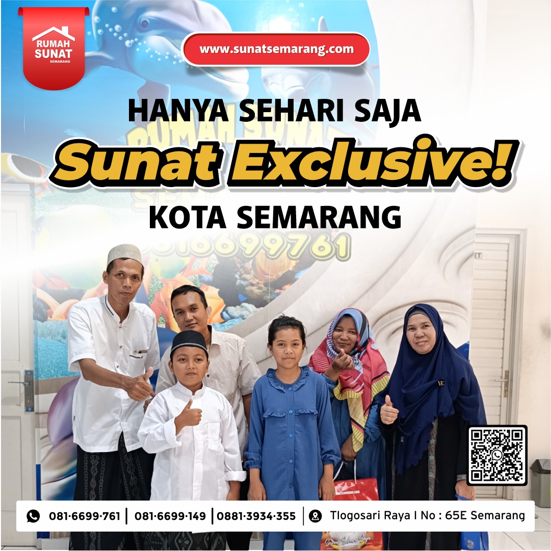 Sunat Gemuk Profesional Sehari Saja Dengan Sunat Exclusive di Rumah Sunat Semarang - 081 6699 761