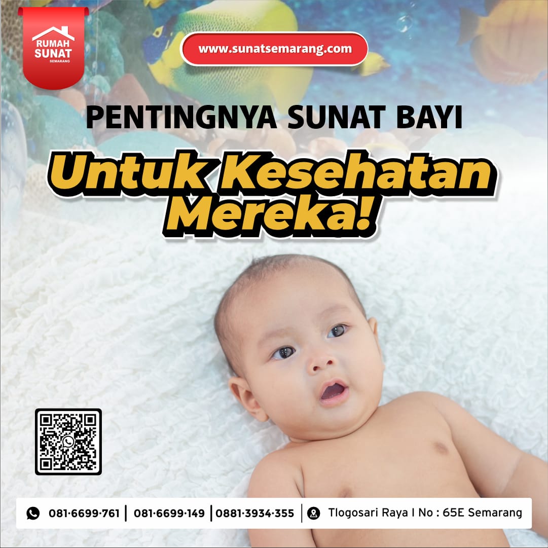 Sunat Bayi Canggih di Rumah Sunat Semarang : Pentingnya Sunat Bayi Untuk Kesehatan - 081 6699 761
