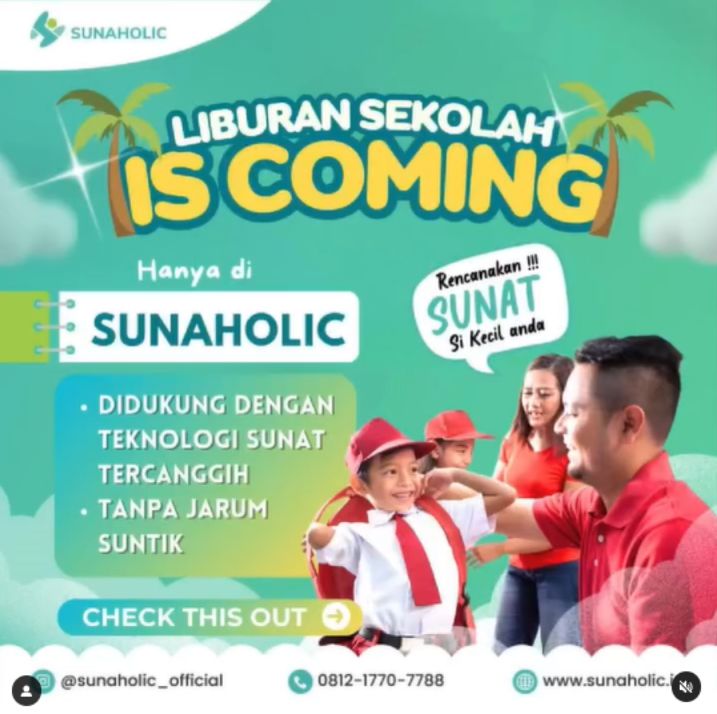 Liburan Sekolah Is Coming Segera Daftarkan Putra Anda Untuk Sunat di Sunaholic - 0812 1770 7788