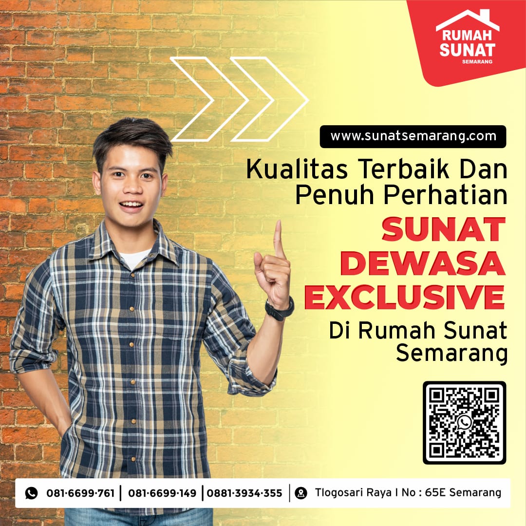 Bukan Cuma Anak-Anak, Sunat Dewasa Juga Bisa Nyaman di Rumah Sunat Semarang